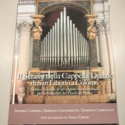 Il Serassi della Cappella Ducale di San Liborio a Colorno